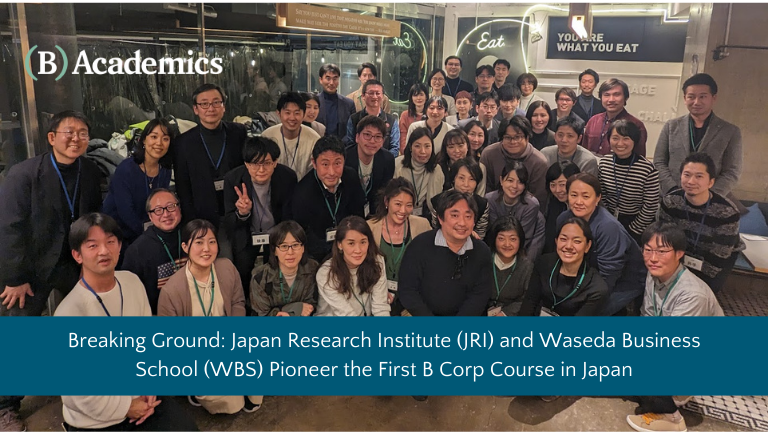 Breaking Ground: Japan Research Institute (JRI) and Waseda Business School (WBS) Pioneer the First B Corp Course in Japan